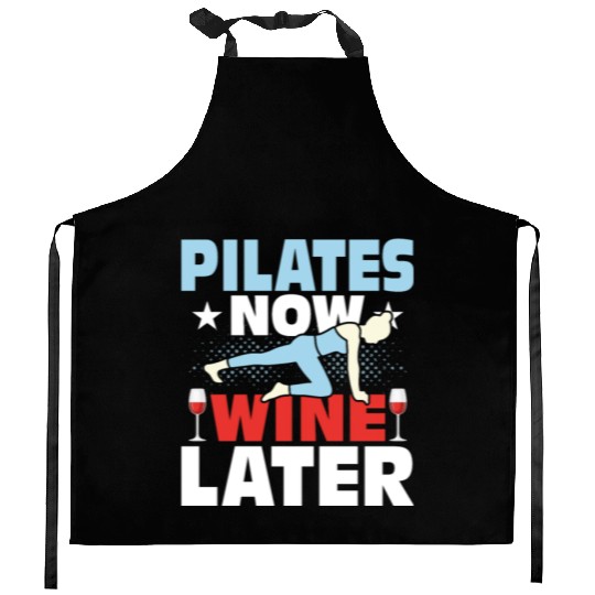 Pilates Now Wine Later Exercise Fitness Kitchen Aprons