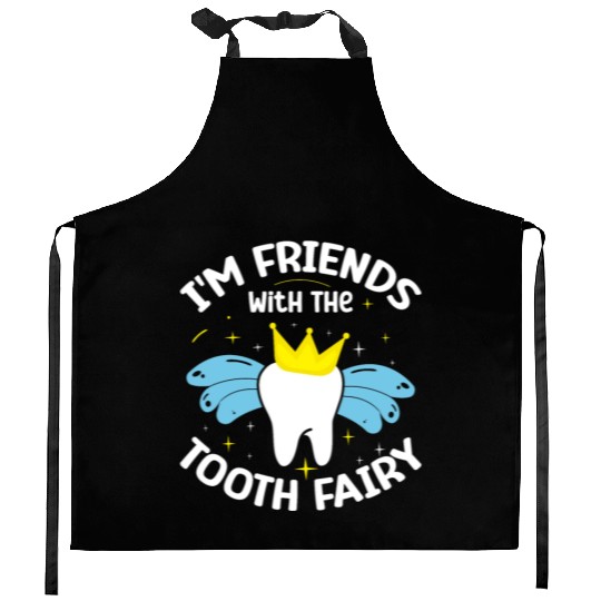 I'm Friends With The Tooth Fairy Dental Kitchen Aprons