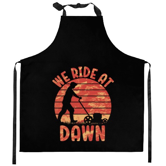 We Ride At Dawn Dad Lawn Mower Make Laugh Day Yard Kitchen Aprons