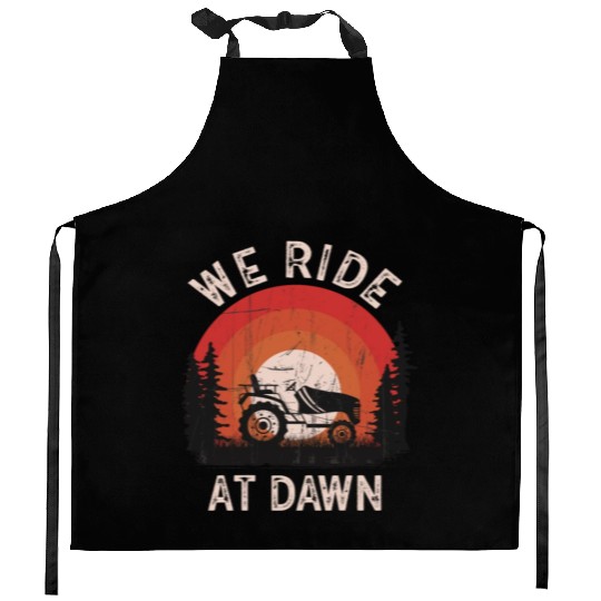 We Ride At Dawn Dad Lawn Mower Make Laugh Day Yard Kitchen Aprons