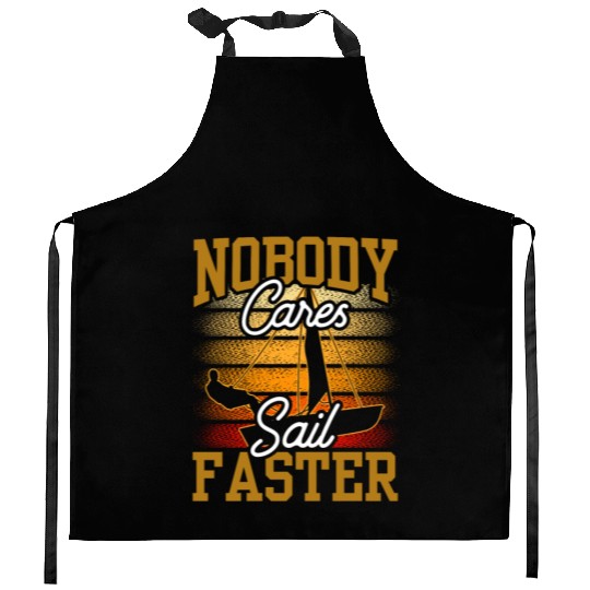 Nobody Cares Sail Faster Cute Motivation Sayings Kitchen Aprons