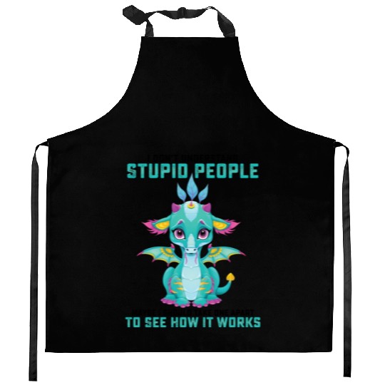 I Dont Understand Stupid People Maybe I Should Kitchen Aprons