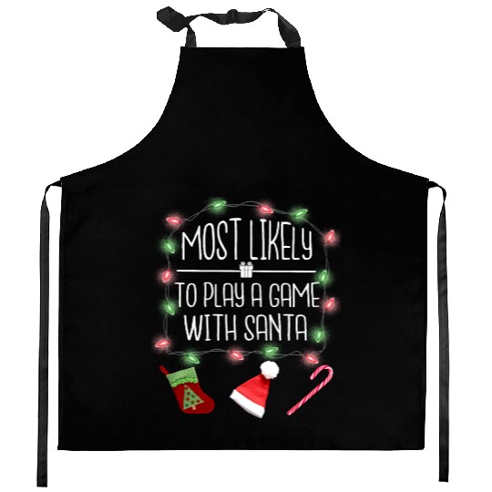 Most Likely To Play A Game With Santa Christmas Kitchen Aprons