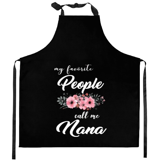 My Favorite People Calls Me Nana T Kitchen Aprons