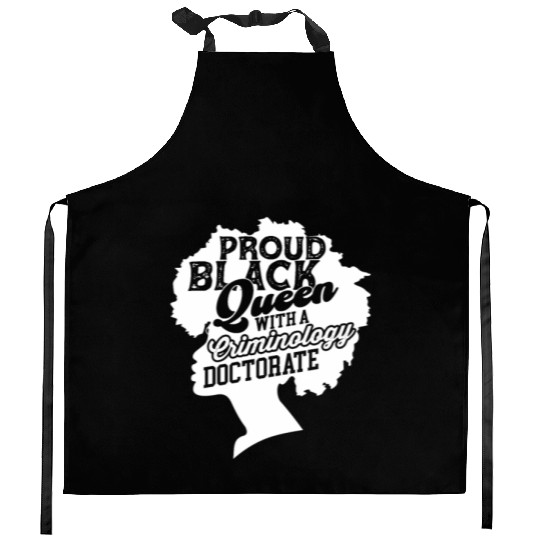 Black Queen With Criminology Doctorate Phd Kitchen Aprons