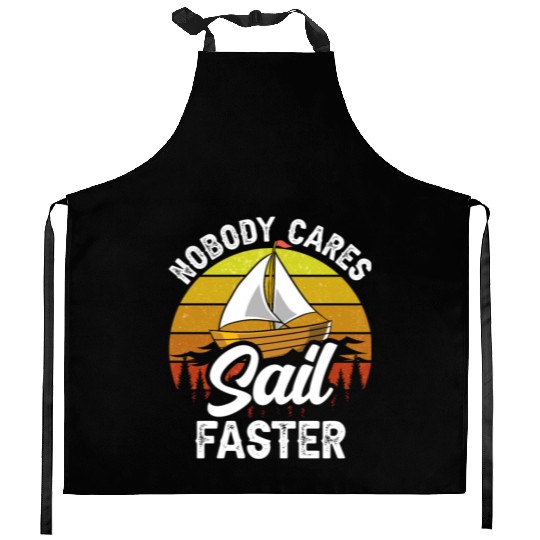 Nobody Cares Sail Faster Cute Motivation Sayings Kitchen Aprons