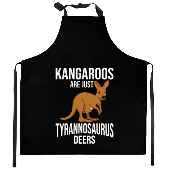 Funny Kangaroo Are Just Tyrannosaurus Deers Kitchen Aprons
