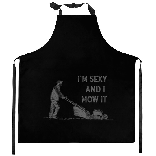 I'm Sexy and I Mow It Lawn Mowing Gardening Lover Kitchen Aprons