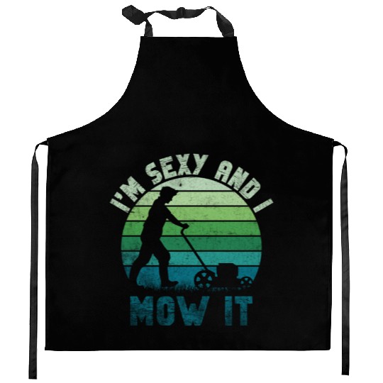 I'm Sexy and I Mow It Lawn Mowing Gardening Lover Kitchen Aprons