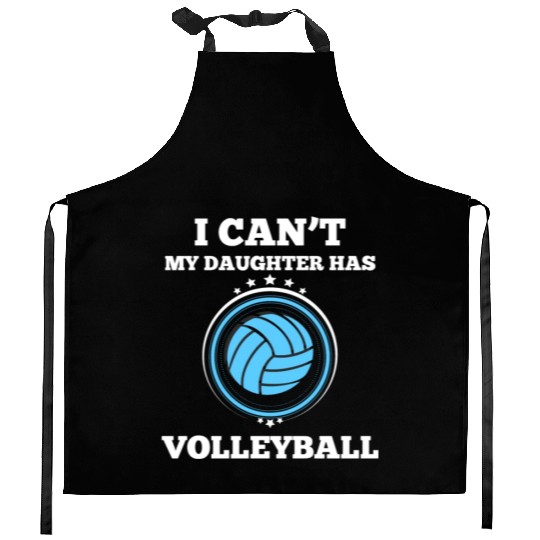 Volleyball Mom I Cant My Daughter Has Volleyball L Kitchen Aprons