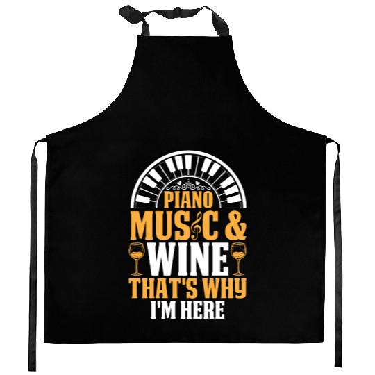 Piano Keyboard - Piano Music & Wine That's Why I'm Kitchen Aprons