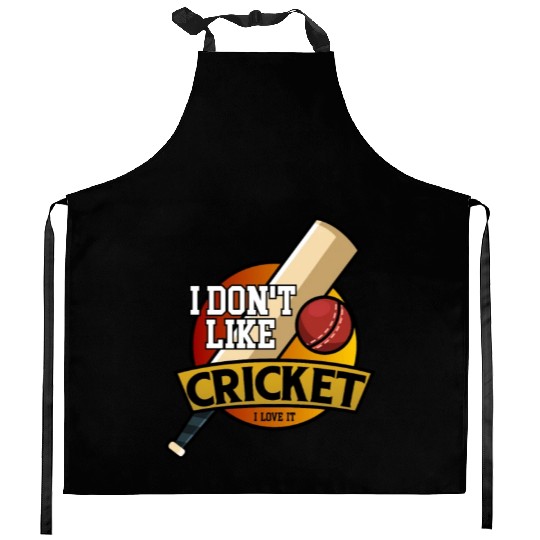 I don't like Cricket...I love it Kitchen Aprons