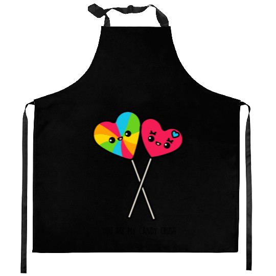 You Are My Candy Crush Kitchen Aprons