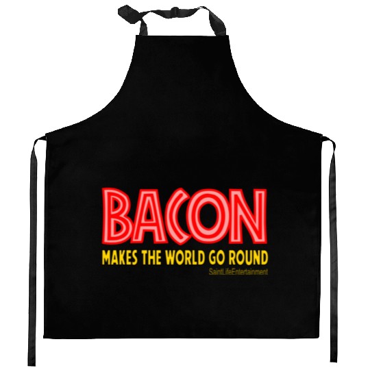 Bacon Makes The World Go Round Kitchen Aprons
