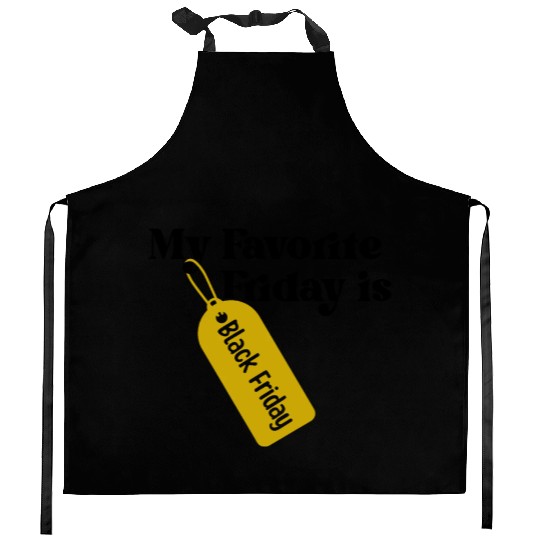 My Favorite Friday is Black Friday Kitchen Aprons