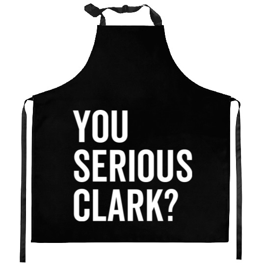 You Serious Clark? Kitchen Aprons