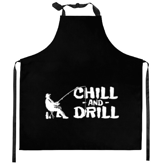 Funny saying anglers and fishermen - chill & drill Kitchen Aprons