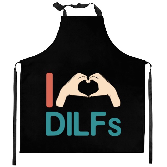 I Love Dilfs Vintage Funny Gift for Incredibly Kitchen Aprons