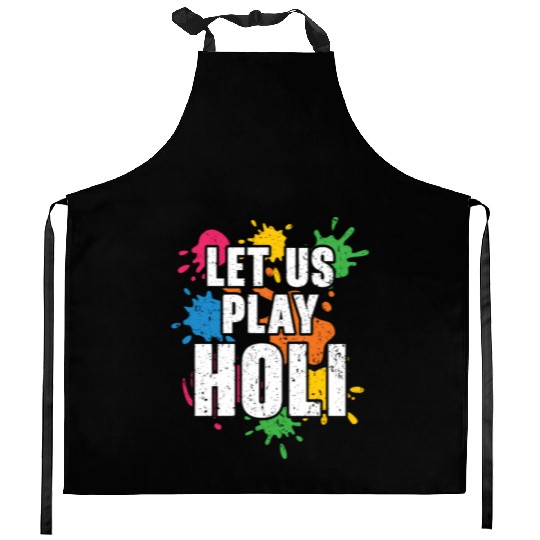 Let Us Play Holi Hindu Buddhist Holi Festival Kitchen Aprons