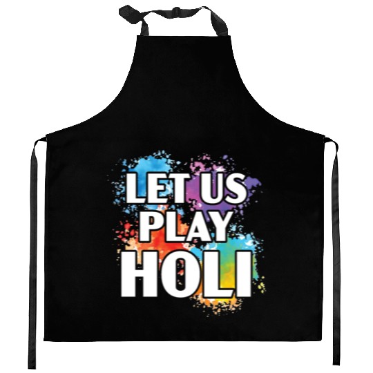 Let Us Play Holi Hindu Buddhist Holi Festival Kitchen Aprons