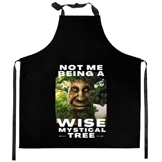 Not Me Being a Wise Mystical Tree Funny Meme Kitchen Aprons