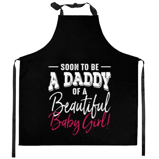Soon To Be A Daddy Baby Girl Expecting Father Kitchen Aprons