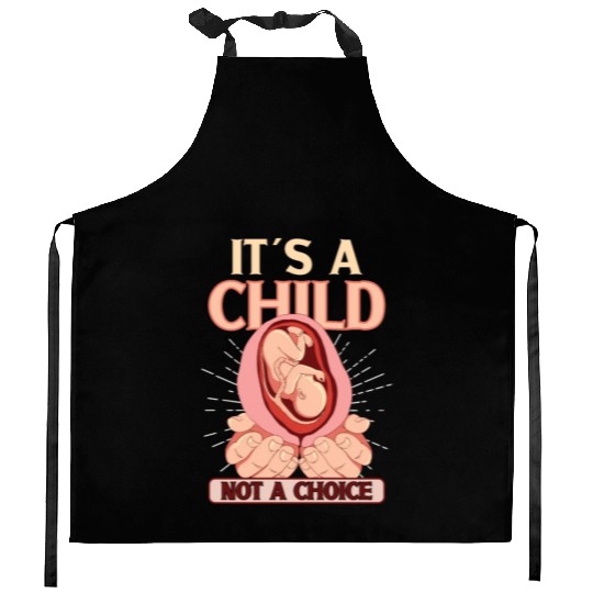 Anti Abortion Conservative Pro Life Sign Gift Kitchen Aprons