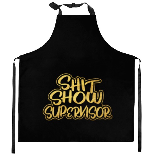 Shit Show Supervisor Funny Mom Boss Manager Kitchen Aprons