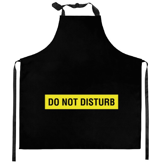 Do Not Disturb Kitchen Aprons