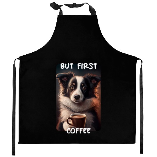 Border Collie - But First Coffee (en) 1 Kitchen Aprons