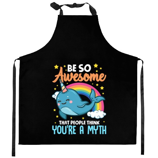 Be So Awesome People Think You're A Myth Narwhal Kitchen Aprons