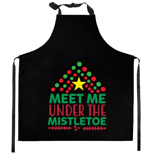 Meet me under the mistletoe Kitchen Aprons