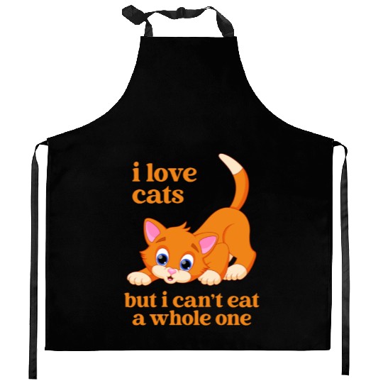 I Love Cats But I Can't Eat A Whole One Apparel Kitchen Aprons