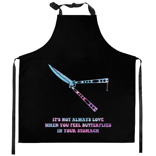 It's Not Always Love When You Feel Butterflies Kitchen Aprons