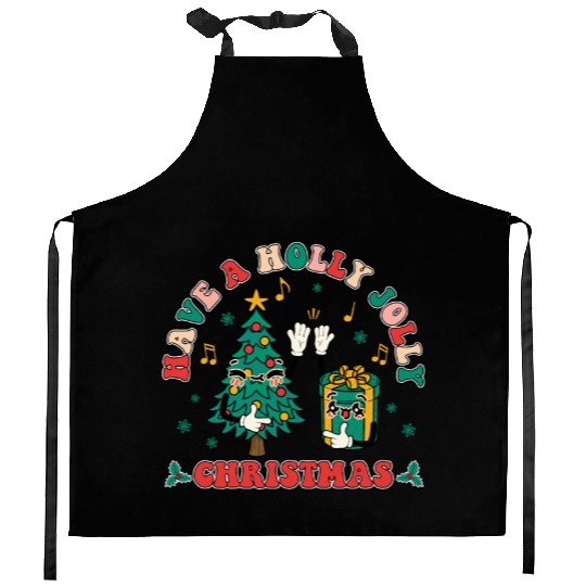 have a holly jolly christmas Kitchen Aprons