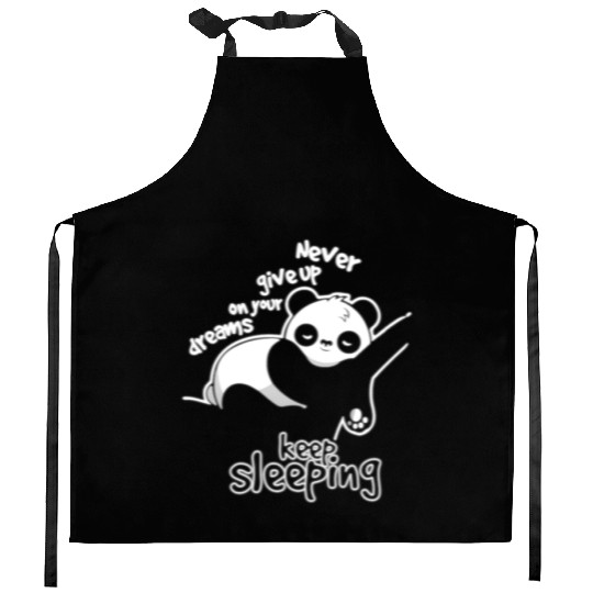 never give up on your dreams Kitchen Aprons