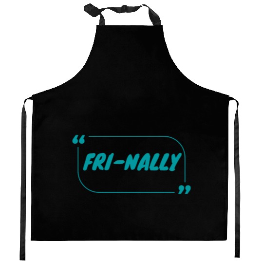 Fri-Nally Friday Finally Funny Student Teacher Kitchen Aprons