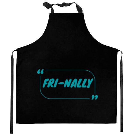 Fri-Nally Friday Finally Funny Student Teacher Kitchen Aprons