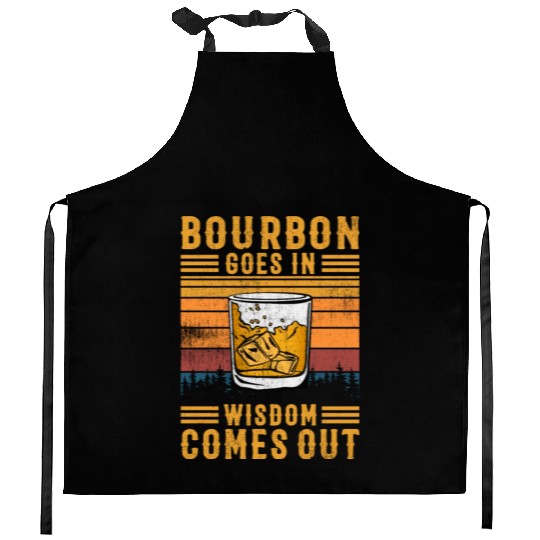 Bourbon Goes In Wisdom Comes Out Kitchen Aprons