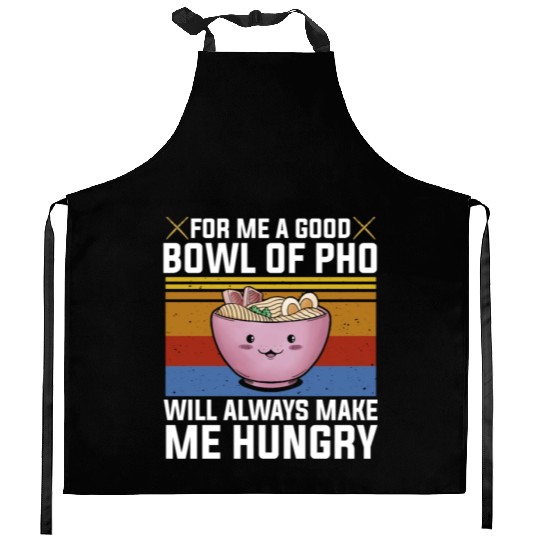 Good Bowl Pho Always Make Me Hungry Vietnam Soup Kitchen Aprons