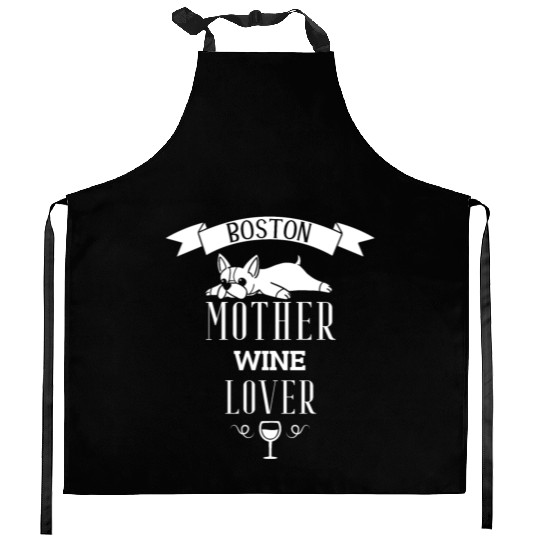 Boston Terrier Mother Wine Lover Kitchen Aprons