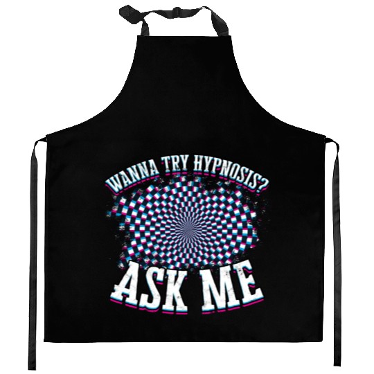 Wanna Try Hypnosis Psychology Sleep Hypnotist Kitchen Aprons