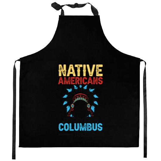 Native American Discovered Columbus 1492 Anti Kitchen Aprons