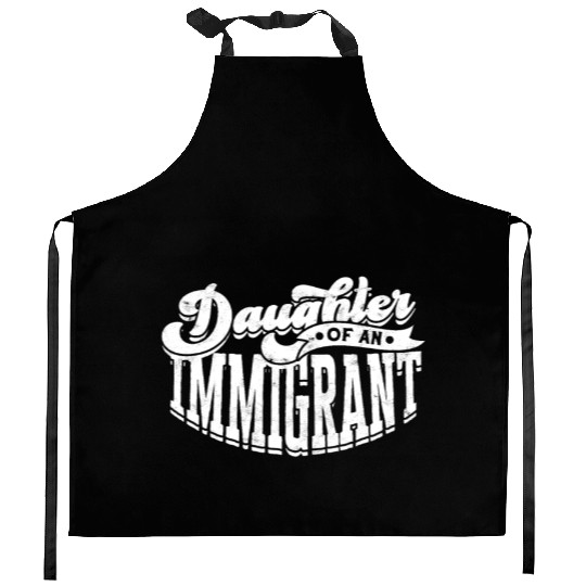 Daughter Of Immigrant Indigenous US Immigrants Kitchen Aprons
