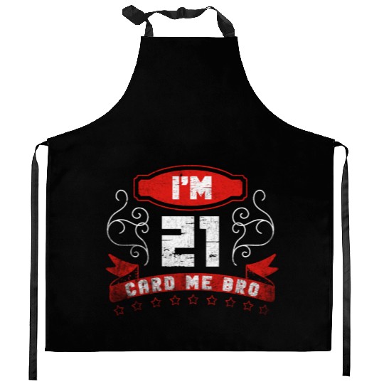 I'm 21 Card Me Bro 21 Years Old 21st Birthday Kitchen Aprons