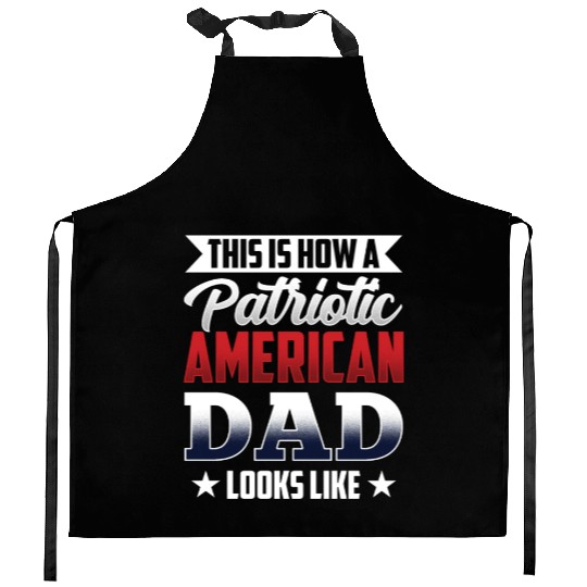 This Is How A Patriotic American Dad Looks Like US Kitchen Aprons