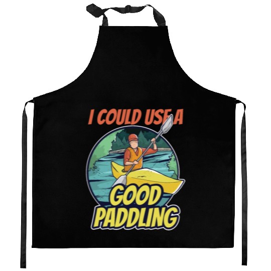 I Could Use A Good Paddling Hobby Kayak Kayaking Kitchen Aprons