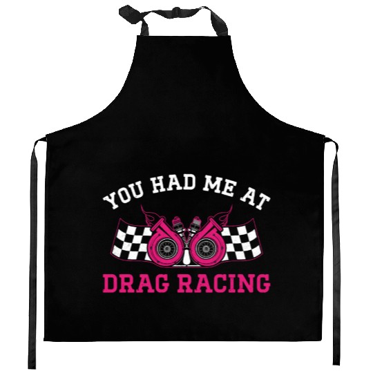 Drag Racing Race Car Girl You Had Kitchen Aprons