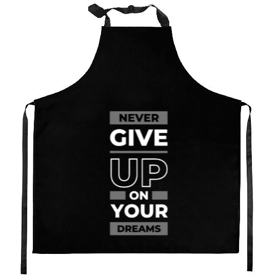 Never give up Kitchen Aprons