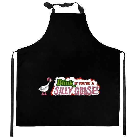 Funny Blink If You're A Silly Goose Kitchen Aprons